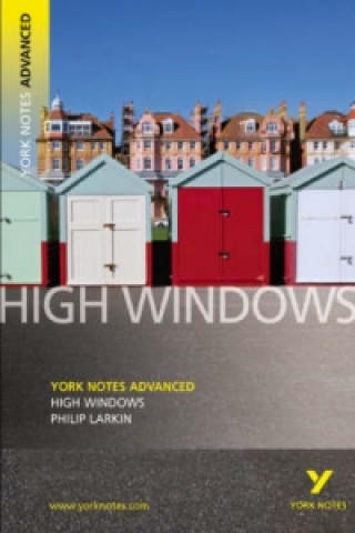 Kniha High Windows: York Notes Advanced Philip Larkin