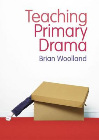 Buch Teaching Primary Drama Brian Woolland