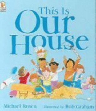 Carte This Is Our House Michael Rosen