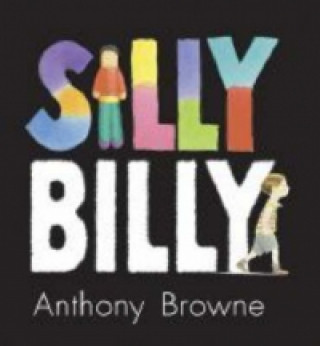 Könyv Silly Billy Anthony Browne