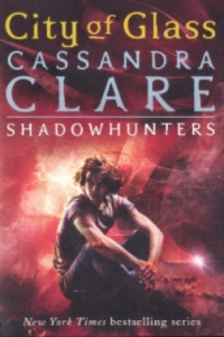 Knjiga Mortal Instruments 3: City of Glass Cassandra Clare
