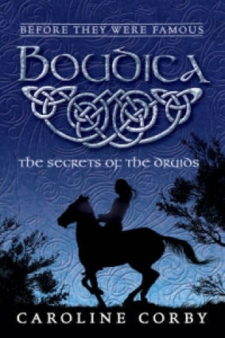 Книга Boudica: The Secrets of the Druids Caroline Corby