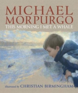 Könyv This Morning I Met a Whale Michael Morpurgo