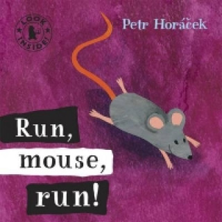 Knjiga Run, Mouse, Run! Petr Horáček