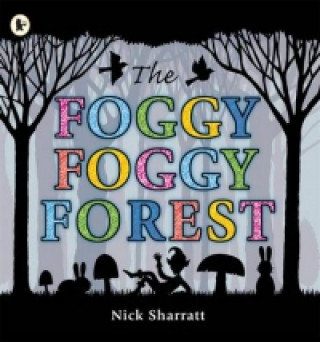Książka Foggy, Foggy Forest Nick Sharratt