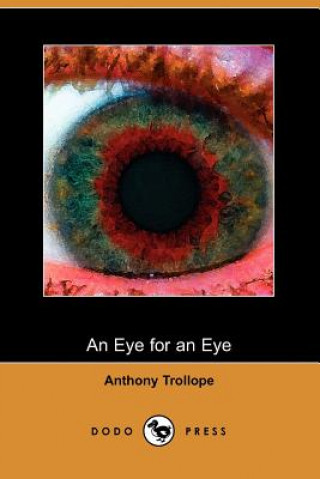 Könyv Eye for an Eye Anthony Trollope