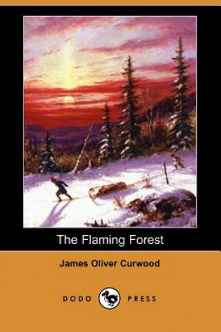 Carte Flaming Forest (Dodo Press) James Oliver Curwood