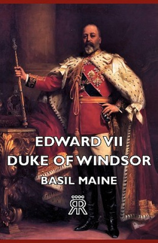 Livre Edward VII - Duke Of Windsor Basil Maine