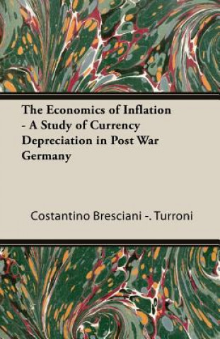 Könyv Economics Of Inflation - A Study Of Currency Depreciation In Post War Germany Costantino Bresciani - Tur