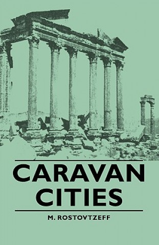 Carte Caravan Cities M. Rostovtzeff