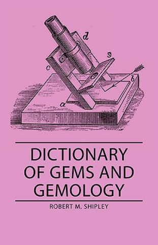 Knjiga Dictionary Of Gems And Gemology Robert M. Shipley