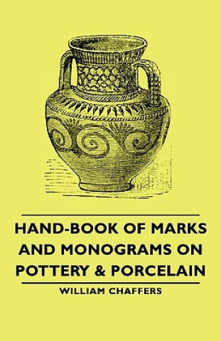 Carte Hand-Book Of Marks And Monograms On Pottery & Porcelain William Chaffers