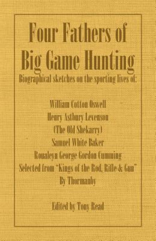 Kniha Four Fathers of Big Game Hunting - Biographical Sketches Of Thormanby