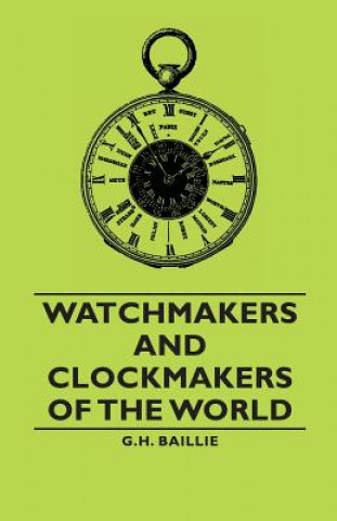 Kniha Watchmakers and Clockmakers of the World G.H.