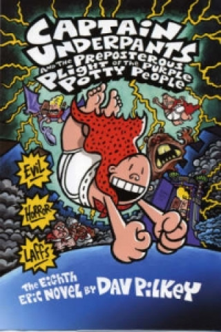 Carte Captain Underpants and the Preposterous Plight of the Purple Potty People Dav Pilkey