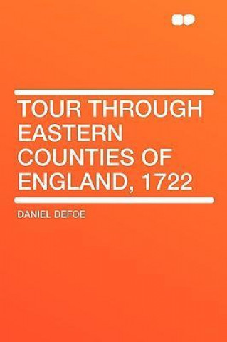 Carte Tour Through Eastern Counties of England, 1722 Daniel Defoe