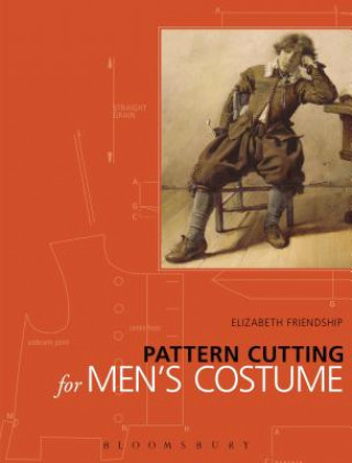 Kniha Pattern Cutting for Men's Costume Elizabeth Friendship