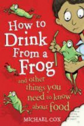 Kniha How To Drink From A Frog Michael Cox