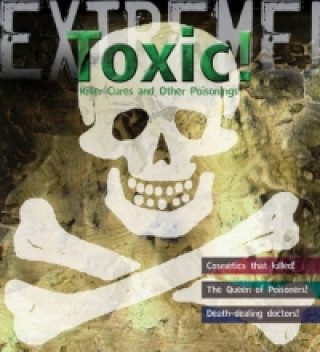 Книга Extreme Science: Toxic! Susie Hodge