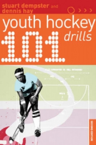 Kniha 101 Youth Hockey Drills Dennis Hay
