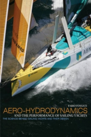 Knjiga Aero-hydrodynamics and the Performance of Sailing Yachts Fabio Fossati