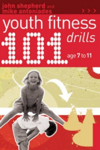 Книга 101 Youth Fitness Drills Age 7-11 John Shepherd