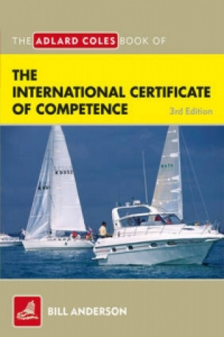 Knjiga Adlard Coles Book of the International Certificate of Competence Bill Anderson