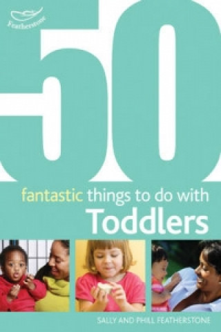 Könyv 50 Fantastic Things to Do with Toddlers Sally Featherstone