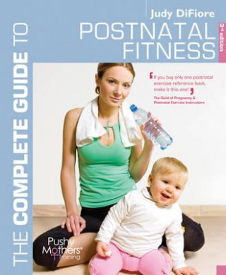 Könyv Complete Guide to Postnatal Fitness Judy DiFiore