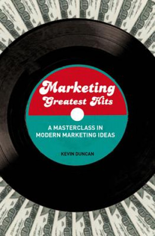 Kniha Marketing Greatest Hits Kevin Duncan