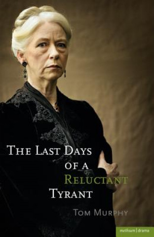 Carte Last Days of a Reluctant Tyrant Tom Murphy