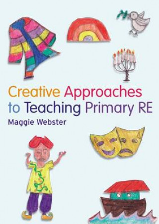 Książka Creative Approaches to Teaching Primary RE Maggie Webster