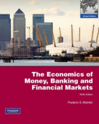 Kniha Economics of Money, Banking and Financial Markets Frederic Mishkin
