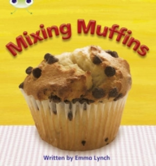 Kniha Bug Club Phonics Non-fiction Set 08 Mixing Muffins Emma Lynch