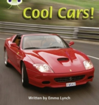 Carte Bug Club Phonics Non Fiction Year 1 Phase 4 Set 12 Cool Cars Emma Lynch