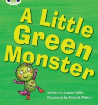 Kniha Bug Club Phonics Set 12 A Little Green Monster Jeanne Willis