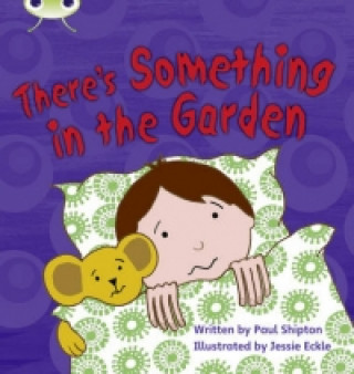 Livre Bug Club Phonics Fiction Year 1 Phase 4 Set 12 There's Something In the Garden Paul Shipton