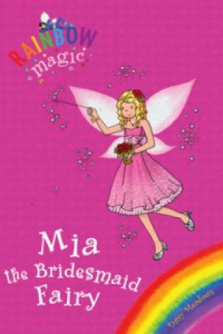 Könyv Rainbow Magic: Mia the Bridesmaid Fairy Daisy Meadows