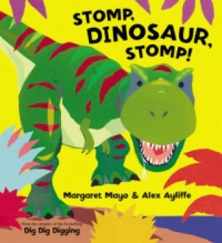 Kniha Stomp, Dinosaur, Stomp! Margaret Mayo