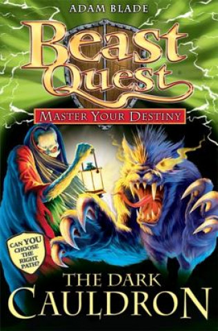 Könyv Beast Quest: Master Your Destiny: The Dark Cauldron Adam Blade