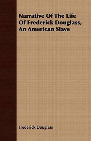 Knjiga Narrative Of The Life Of Frederick Douglass, An American Slave Frederick Douglass