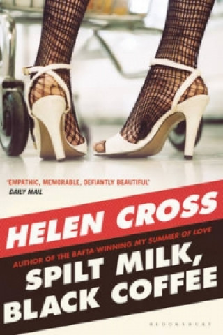 Kniha Spilt Milk, Black Coffee Helen Cross