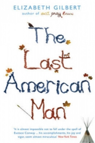 Könyv Last American Man Elizabeth Gilbert