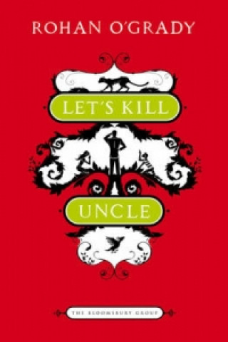 Knjiga Let's Kill Uncle Rohan O´Grady