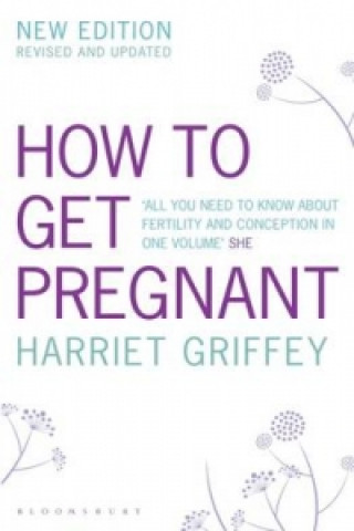 Kniha How to Get Pregnant Harriet Griffey