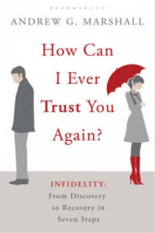 Kniha How Can I Ever Trust You Again? Andrew G Marshall