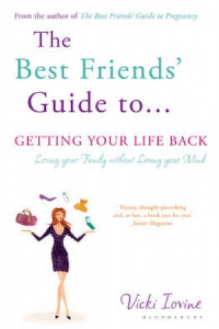 Könyv Best Friends' Guide to Getting Your Life Back Vicki Iovine