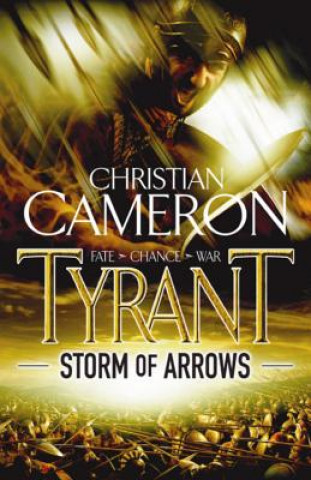 Carte Tyrant: Storm of Arrows Christian Cameron