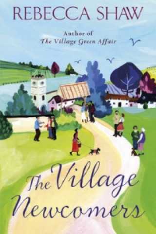 Kniha Village Newcomers Rebecca Shaw