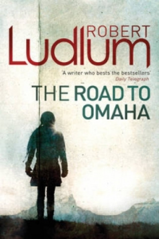 Книга Road to Omaha Robert Ludlum